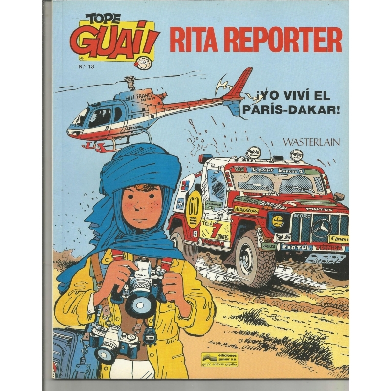 TOPE GUAI RITA REPORTER ¡YO VIVÍ EL PARÍS-DAKAR! Nº 13 Ediciones B